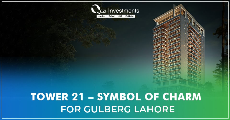 Tower 21 - Symbol of Charm for Gulberg Lahore